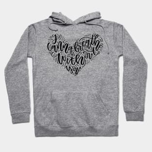 I can not breathe without you Hoodie